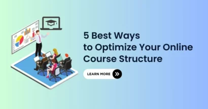 5 Best Ways to Optimize Your Online Course Structure