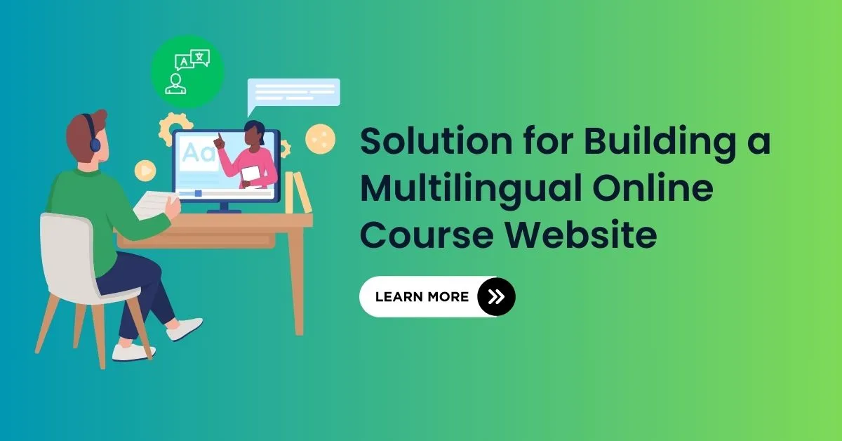 Solutions for Building a Multilingual Online Course Website