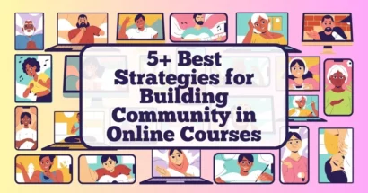 5+ Best Strategies for Building Community in Online Courses