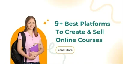9+ Best Platforms To Create & Sell Online Courses