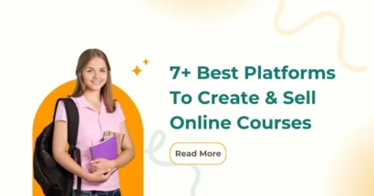 7+ Best Platforms To Create & Sell Online Courses