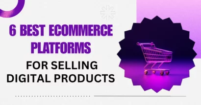 6 Best Ecommerce Platforms For Selling Digital Products