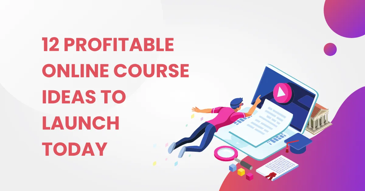 profitable online course ideas to launch today