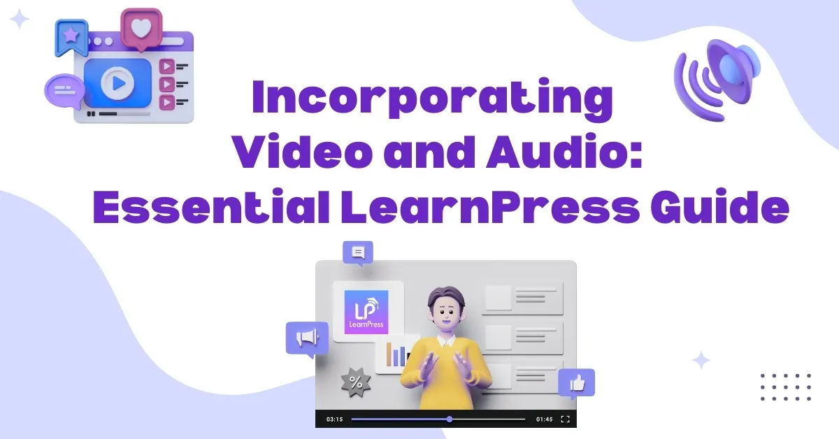 Incorporating Video and Audio Essential LearnPress Guide