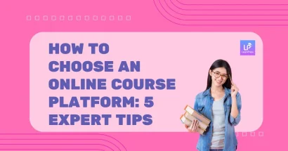 How to Choose an Online Course Platform: 5 Expert Tips 