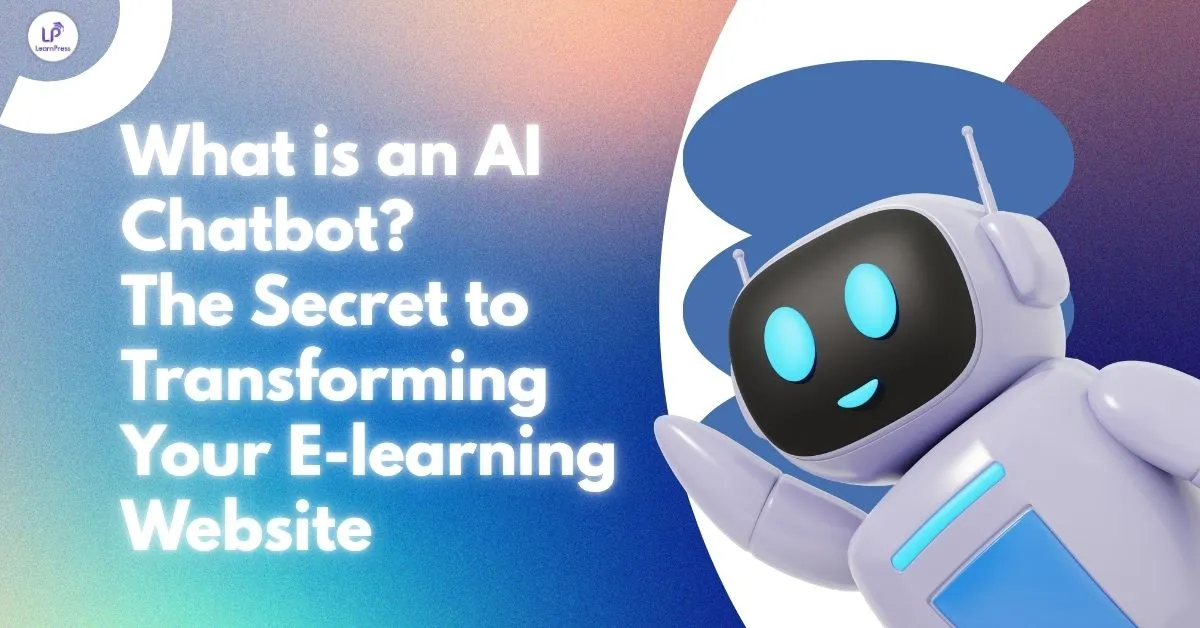 What is an AI Chatbot The Secret to Transforming Your E-learning Website