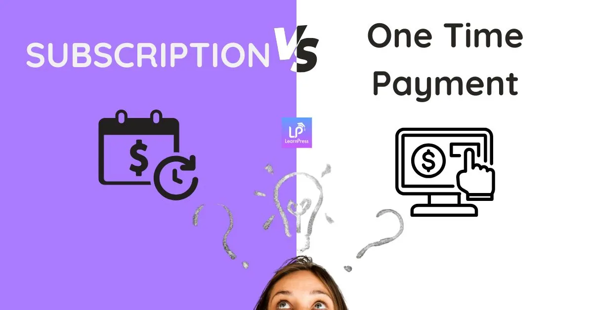Subscription vs One Time Payment Best Course Pricing