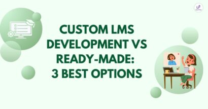 Custom LMS Development vs Ready-Made: 3 Best Options