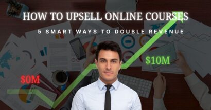 How to Upsell Online Courses: 5 Smart Ways to Double Revenue