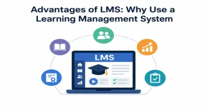 Advantages of LMS: Why Use a Learning Management System