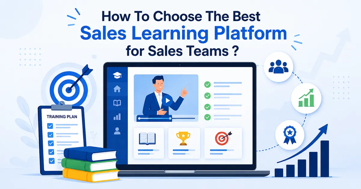 How To Choose The Best Sales Learning Platform for Sales Teams