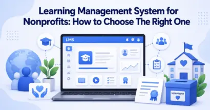 Learning Management System for Nonprofits: How to Choose The Right One