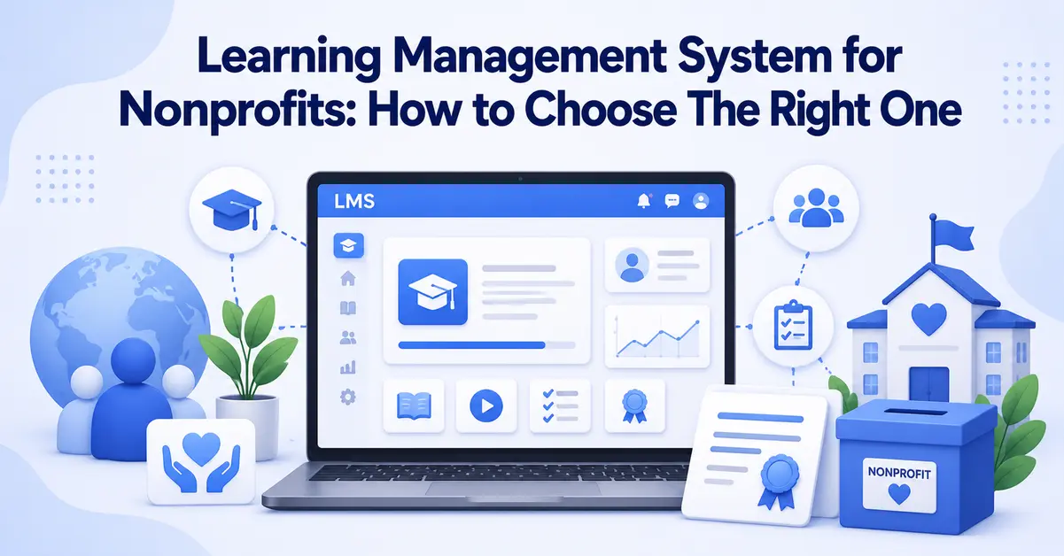 Learning Management System for Nonprofits: How to Choose The Right One