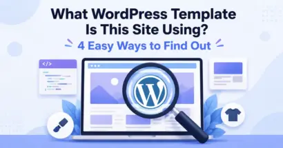 What WordPress Template Is This Site Using? 4 Easy Ways to Find Out