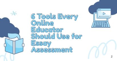 6 Tools Every Online Educator Should Use for Essay Assessment