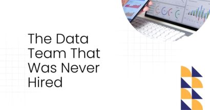The Data Team That Was Never Hired