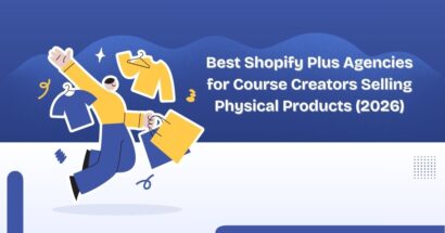 Best Shopify Plus Agencies for Course Creators Selling Physical Products (2026)