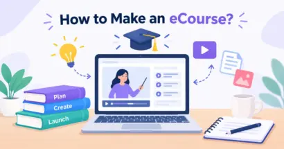 How to Make an eCourse: Steps to Creating an Online Course that Actually Sells