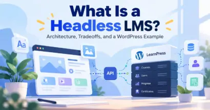 What Is a Headless LMS? Architecture, Tradeoffs, and a WordPress Example