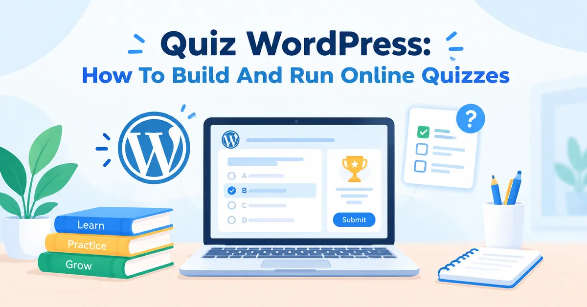 Quiz WordPress: How To Build And Run Online Quizzes